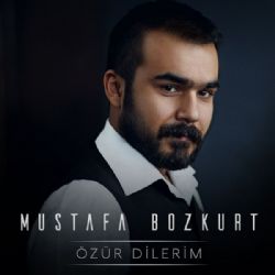 Mustafa Bozkurt Özür Dilerim