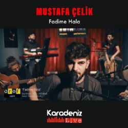 Mustafa Çelik Fadime Hala