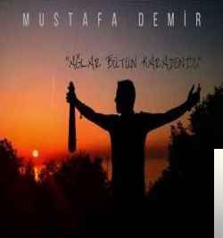 Mustafa Demir Ağlar Bütün Karadeniz