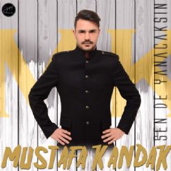 Mustafa Kandak Sen De Yanacaksın