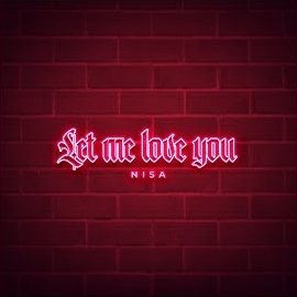 Nisa Let Me Love You
