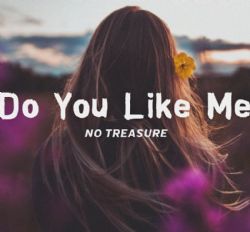 No Treasure Do You Like Me