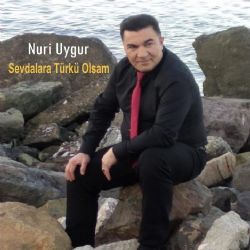 Nuri Uygur Sevdalara Türkü Olsam