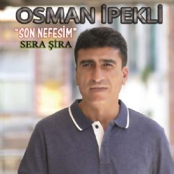 Osman İpekli Son Nefesim