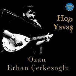 Ozan Erhan Çerkezoğlu Hop Yavaş