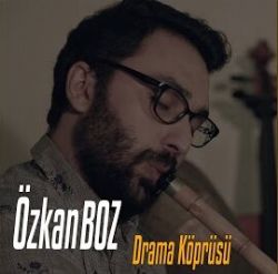 Özkan Boz Drama Köprüsü