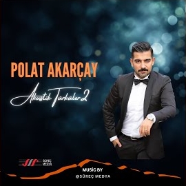 Polat Akarçay Akustik Türküler 2