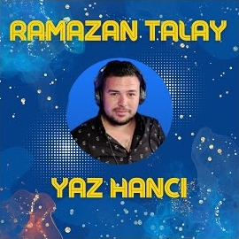 Ramazan Talay Yaz Hancı