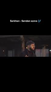 Sarkhan Senden Sonra