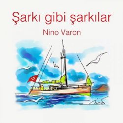 Şarkı Gibi Şarkılar Nino Varon