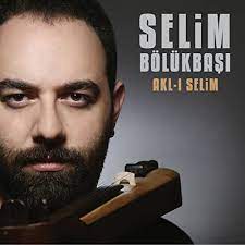 Selim Bölükbaşı Akl-ı Selim 