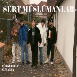 Sert Müslümanlar Türkçe Rap Almanya