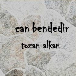 Tozan Alkan Can Bendedir
