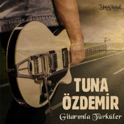 Tuna Özdemir Gitarımla Türküler