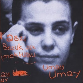 Umay Umay Ağzı Bozuk Aşk Mektubu