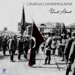 Umut Ahmet Çanakkale Kahramanlarına