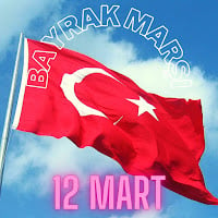 Bayrak Marşı 12 Mart