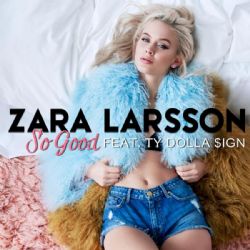 Zara Larsson So Good