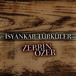 Zerrin Özer İsyankar Türküler