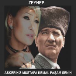 Zeynep Askeriniz Mustafa Kemal Paşam Senin